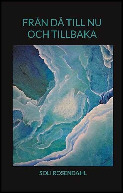 Rosendahl, Soli | Från då till nu och tillbaka