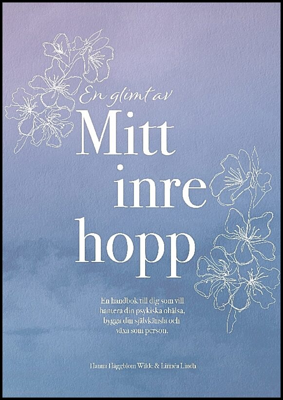 Häggblom Wilde, Hanna | Lindh, Linnéa | En glimt av mitt inre hopp