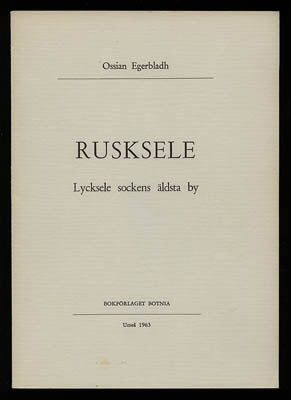 Egerbladh, Ossian | Rusksele : Lycksele sockens äldsta by