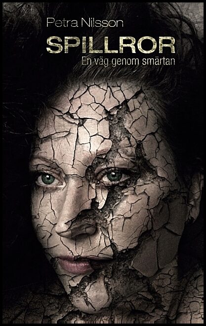 Nilsson, Petra | Spillror : En väg genom smärtan