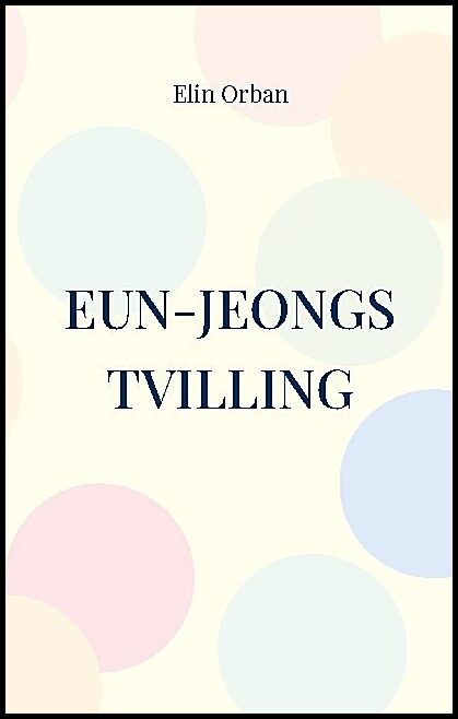 Orban, Elin | Eun-Jeongs tvilling
