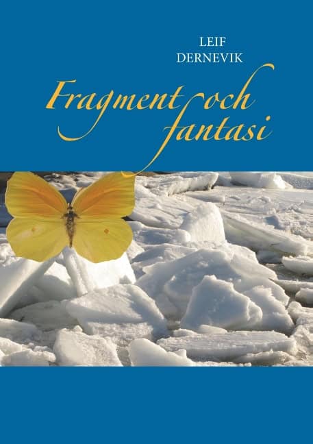 Dernevik, Leif | Fragment och fantasi : En samling udda historier