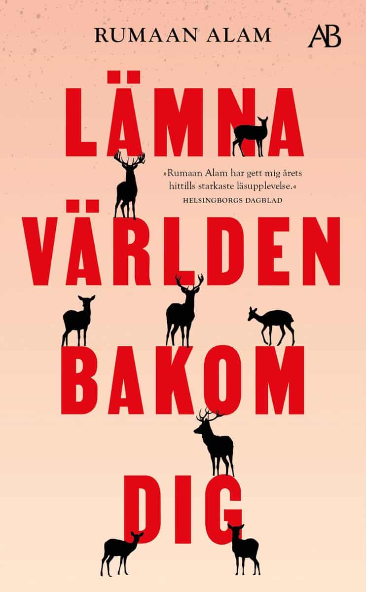 Alam, Rumaan | Lämna världen bakom dig