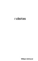 Grönlund, William | I väntan