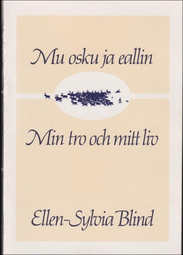 Blind, Ellen-Sylvia | Mu osku ja eallin : Min tro och mitt liv