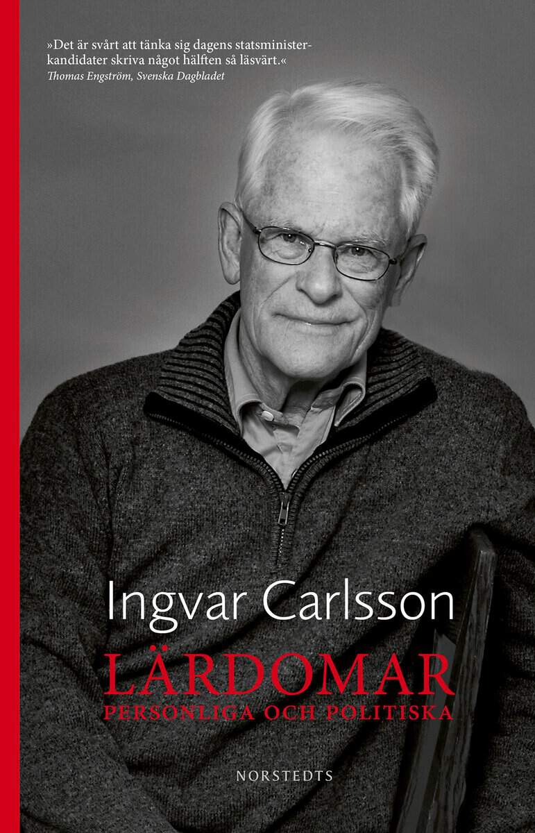 Carlsson, Ingvar | Lärdomar : Personliga och politiska