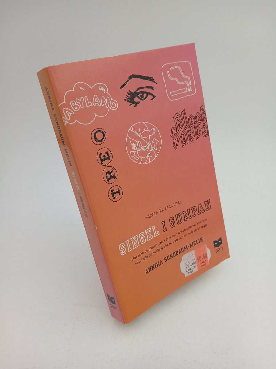 Sundbaum-Melin, Annika | Singel i Sumpan : Hur man överlever första året som ensamstående mamma med hjälp av snälla gran...