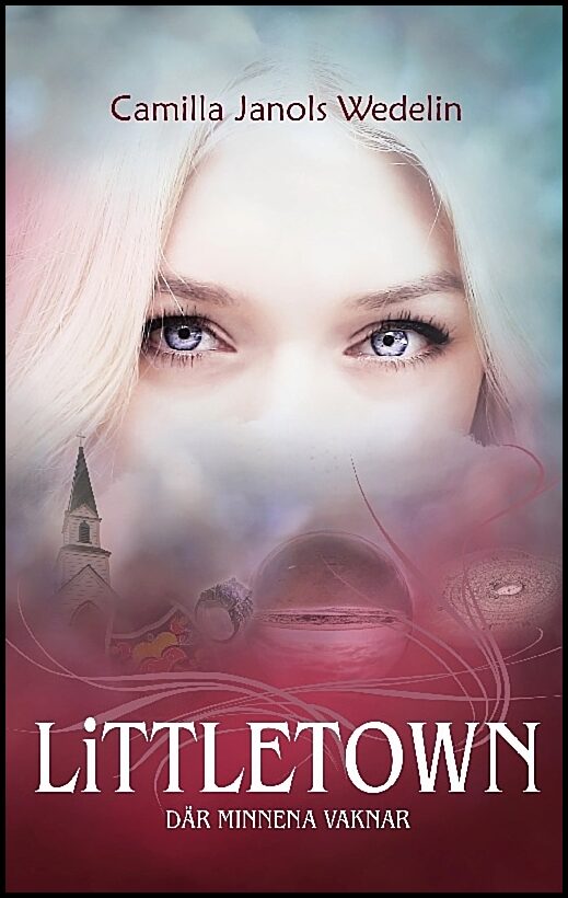 Janols Wedelin, Camilla | Littletown : Där minnena vaknar