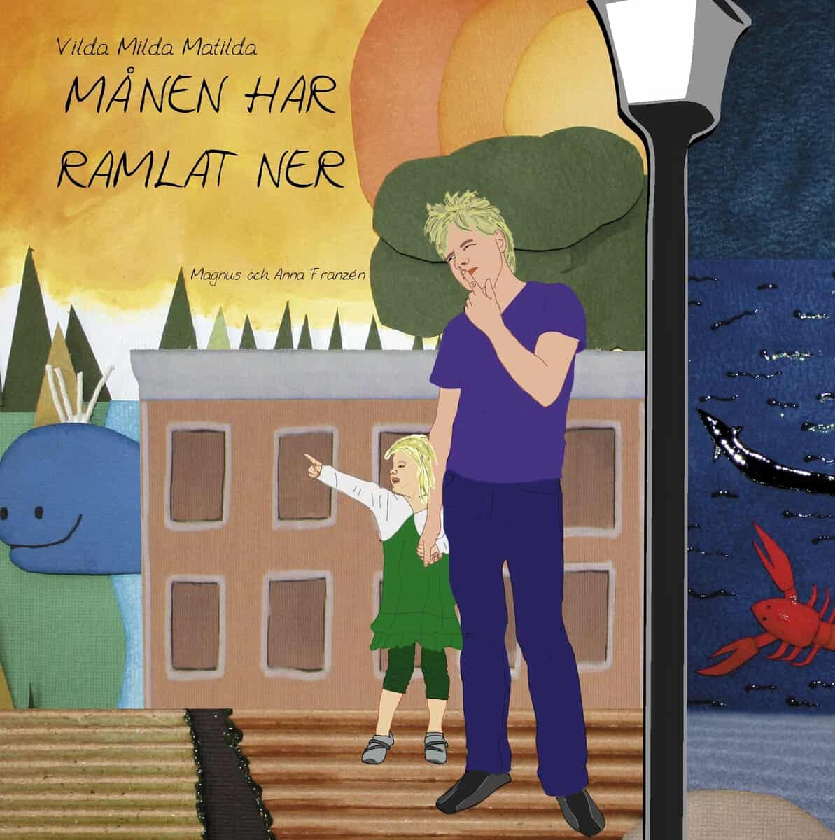 Franzén, Magnus | Månen har ramlat ner