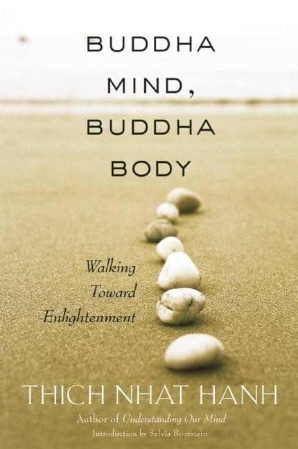 Hanh Thich Nhat | Buddha Mind, Buddha Body : Walking Toward Enlightenment
