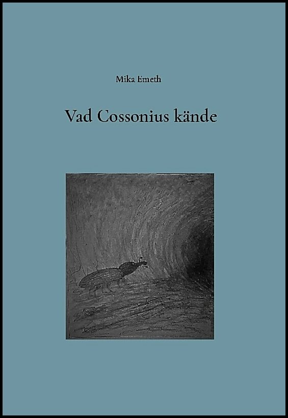 Emeth, Mika | Vad Cossonius kände
