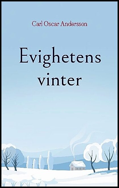 Andersson, Carl Oscar | Evighetens vinter