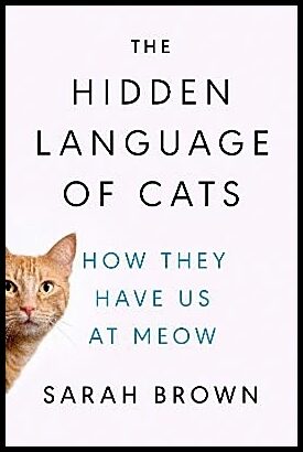 Brown, Sarah | The Hidden Language of Cats