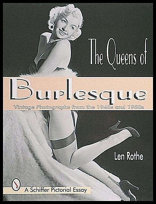 Rothe, Len | Queens of burlesque : Vintage photographs from the 1940s & 1950s