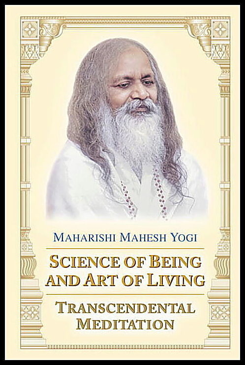 Yogi Maharishi Mahesh | Science Of Being And Art Of Living : Transcendental Meditatio