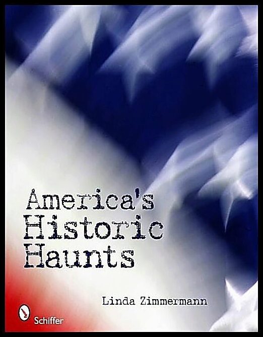 Linda Zimmermann | America's Historic Haunts