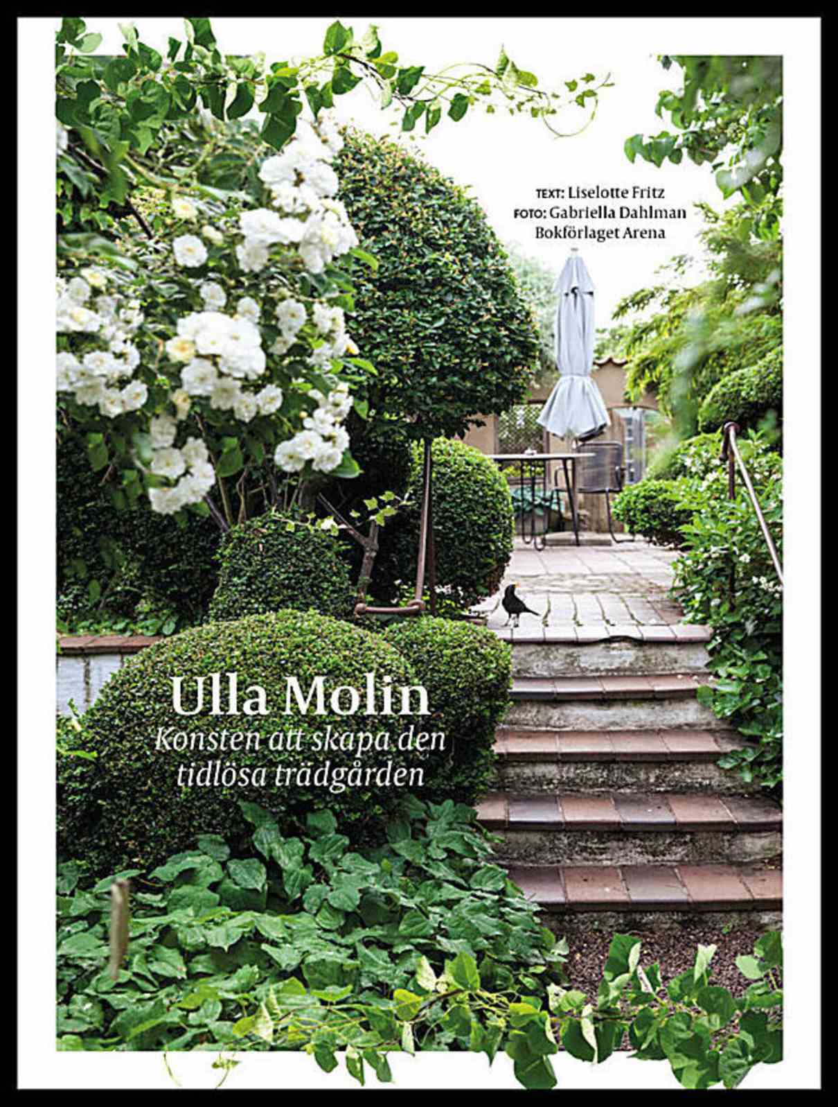 Fritz, Liselotte | Ulla Molin : Konsten att skapa den tidlösa trädgården