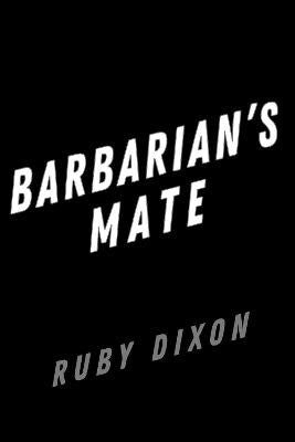 Dixon, Ruby | Barbarian's Mate