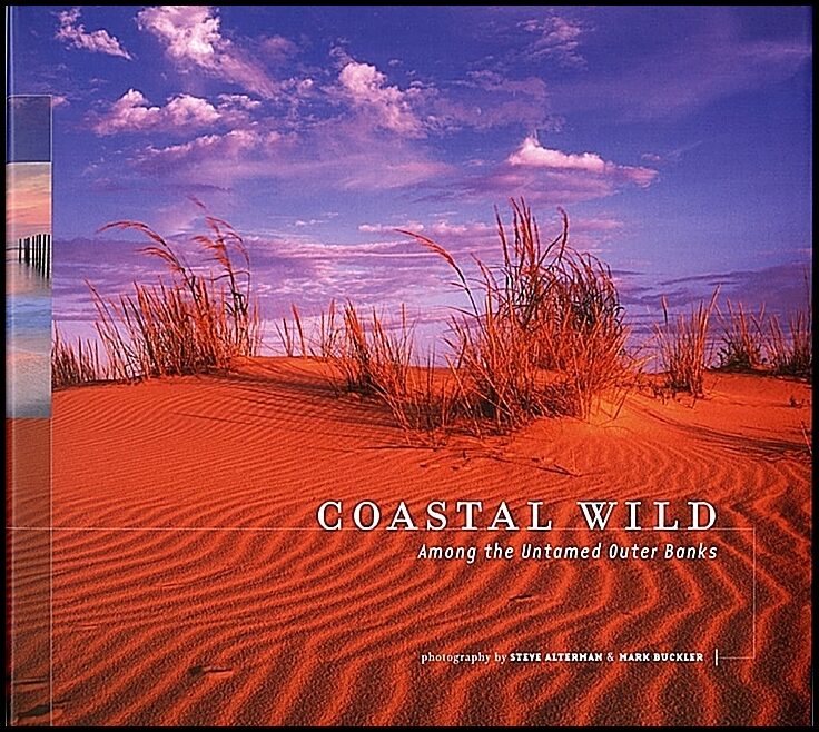 Steve Alterman - Mark Buckler | Coastal Wild : Among the Untamed Outer Banks
