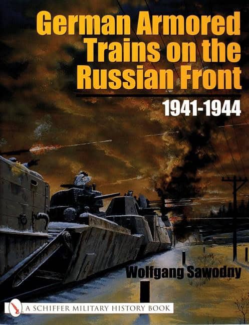 Sawodny, Wolfgang | German armored trains on the russian front : 1941-1944
