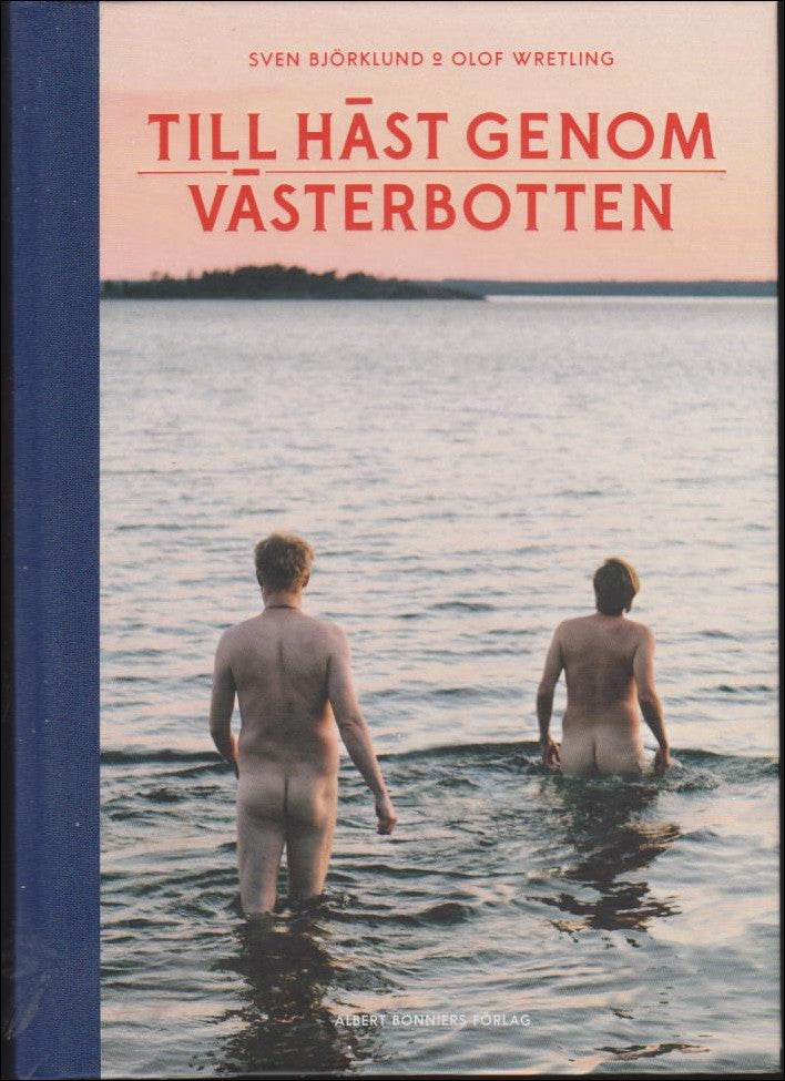 Björklund, Sven & Wretling, Olof | Till häst genom Västerbotten