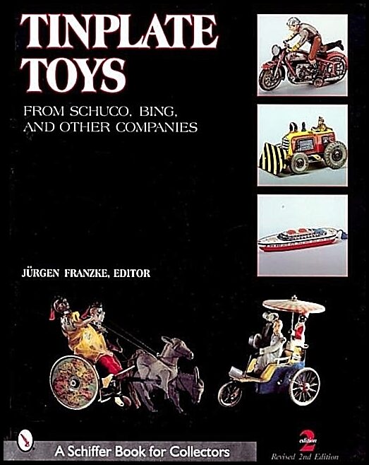 Franzke, Jurgen | Tinplate toys : From schuco, bing, & other companies