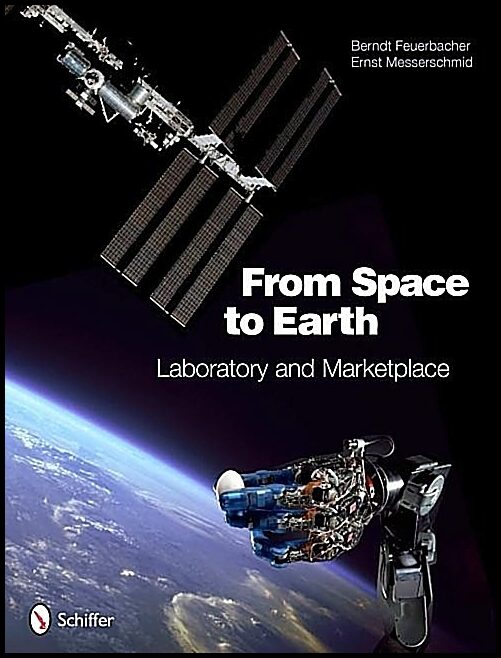Berndt Feuerbacher | From Space To Earth : Laboratory and Marketplace