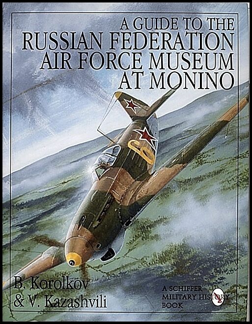Kazashvili, V. | Guide to the russian federation air force museum at monino