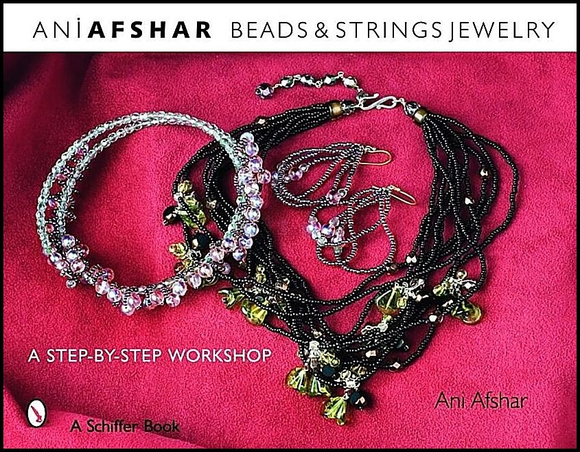 Ani Afshar | Beads & Strings Jewelry : A Step-by-Step Workshop