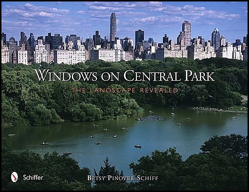 Betsy Pinover Schiff | Windows On Central Park : The Landscape Revealed