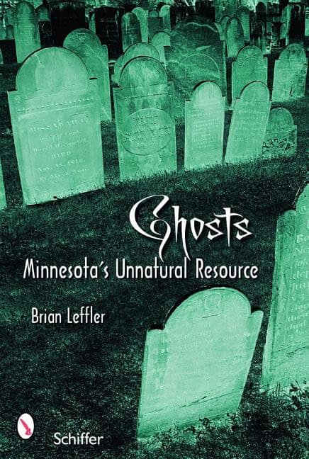 Brian Leffler | Ghosts : Minnesota’s Other Natural Resource