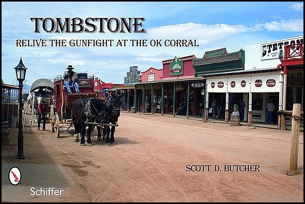 Scott D. Butcher | Tombstone : Relive the Gunfight at the OK Corral