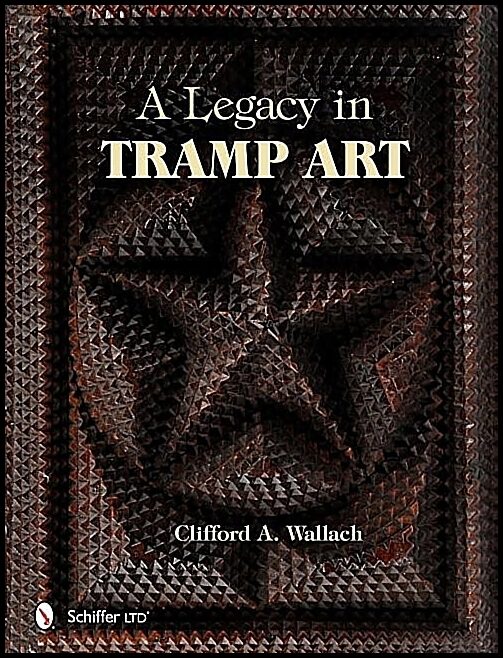 Wallach, Clifford A. | Legacy in tramp art