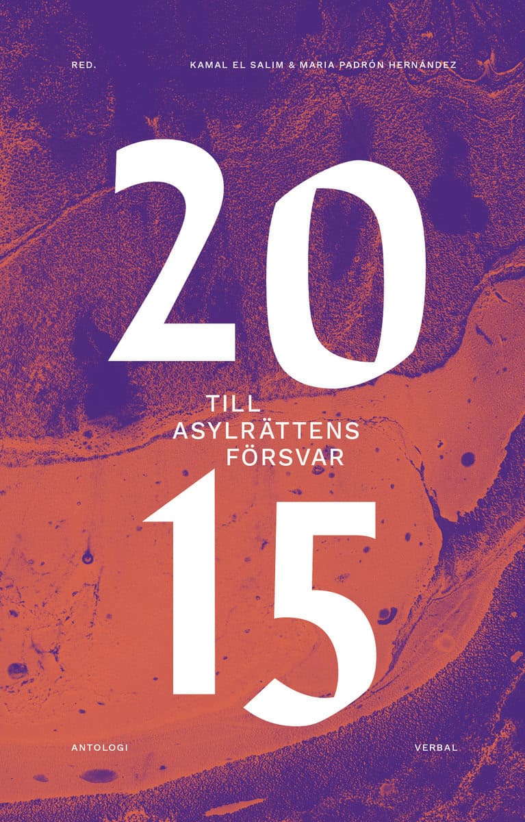 Lorenzoni, Patricia | Kinning, Micke | et al | 2015 : Till asylrättens försvar