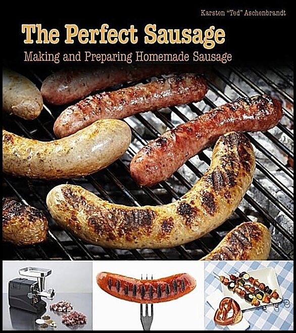 Aschenbrandt, Karsten Ted | Perfect sausage : Making and preparing homemade sausage