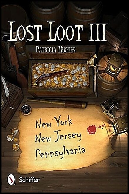 Patricia Hughes | Lost Loot Iii : New York, New Jersey, And Pennsylvania
