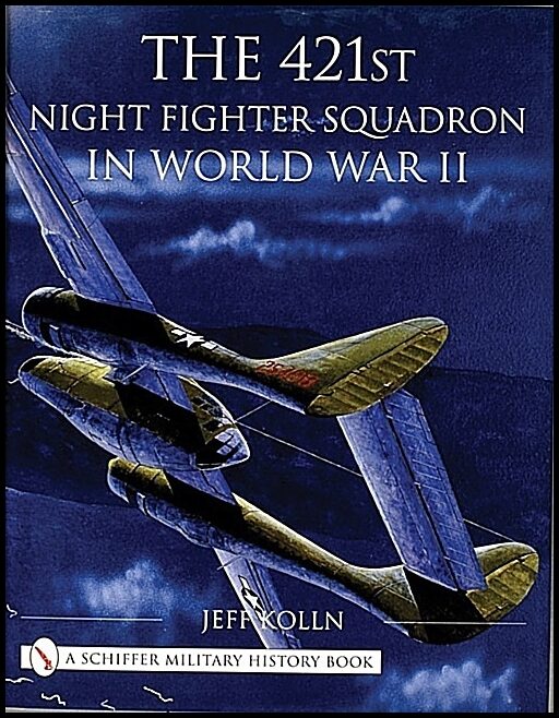 Kolln, Jeff | 421st night fighter squadron in world war ii