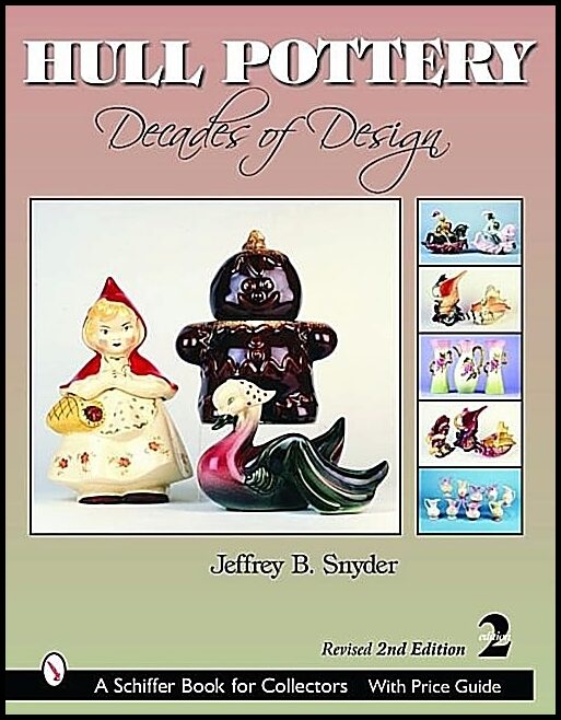 Jeffrey B. Snyder | Hull Pottery : Decades of Design