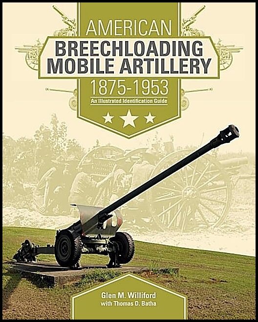 Williford, Glen M. | American breechloading mobile artillery 1875-1953 : An illustrated identifi