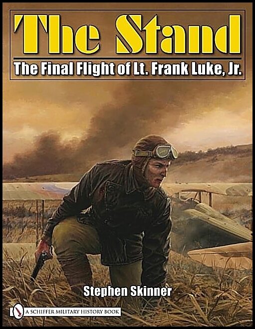 Stephen Skinner | The Stand : The Final Flight of Lt. Frank Luke, Jr.