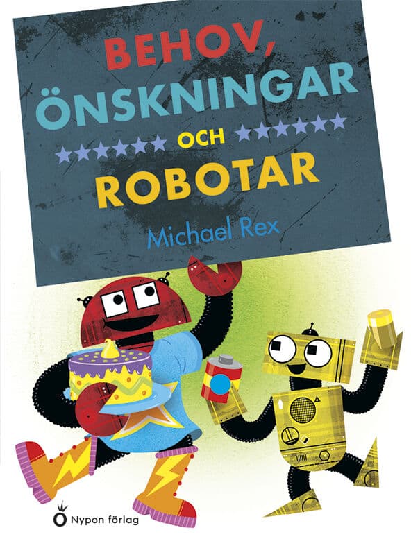 Rex, Michael | Behov, önskningar och robotar