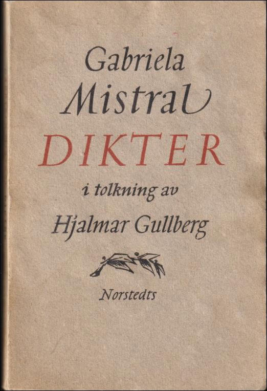 Mistral, Gabriela | Dikter : I tolkning av Hjalmar Gullberg, Tredje upplagan