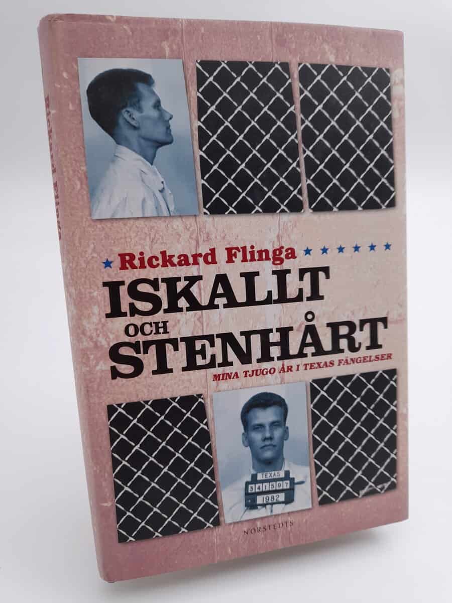 Flinga, Rickard | Iskallt och stenhårt : Mina tjugo år i Texas fängelser