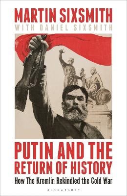 Sixsmith, Martin | Putin and the Return of History