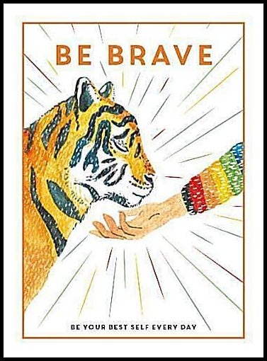 Editors of Teen Breathe | Be Brave : Be Your Best Self Every Day (Be You)