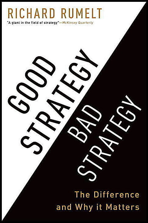 Rumelt, Richard | Good Strategy Bad Strategy
