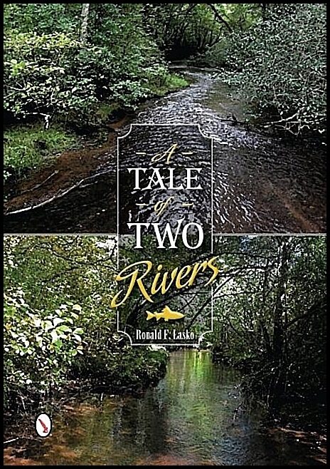 Ronald F. Lasko | A Tale Of Two Rivers