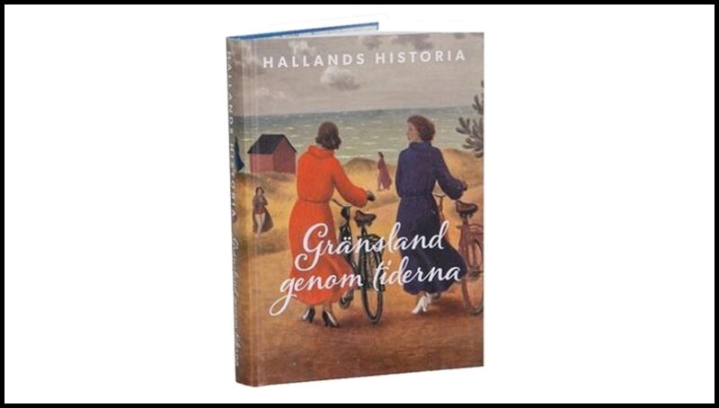 Adamsson, Annelie | Ahlberger, Christer | et al | Hallands historia : Gränsland genom tiderna