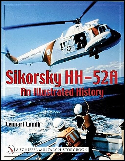 Lundh, Lennart | Sikorsky hh-52a : An illustrated history