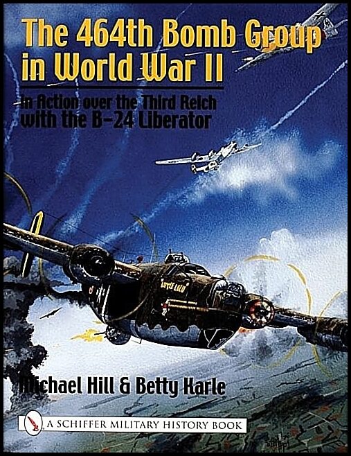 Michael Hill | The 464th Bomb Group In World War Ii